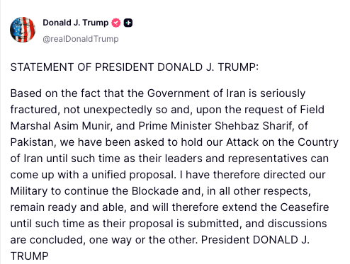 President Trump directs the military to continue the blockade and extend the ceasefire with Iran pending a unified proposal from Iranian leaders, at the request of Pakistani leaders.