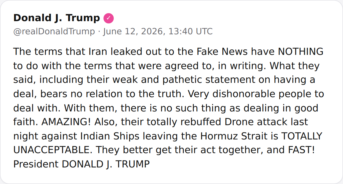 President Trump denied that Iran's leaked deal terms were accurate and condemned a drone attack on Indian ships near the Strait of Hormuz.