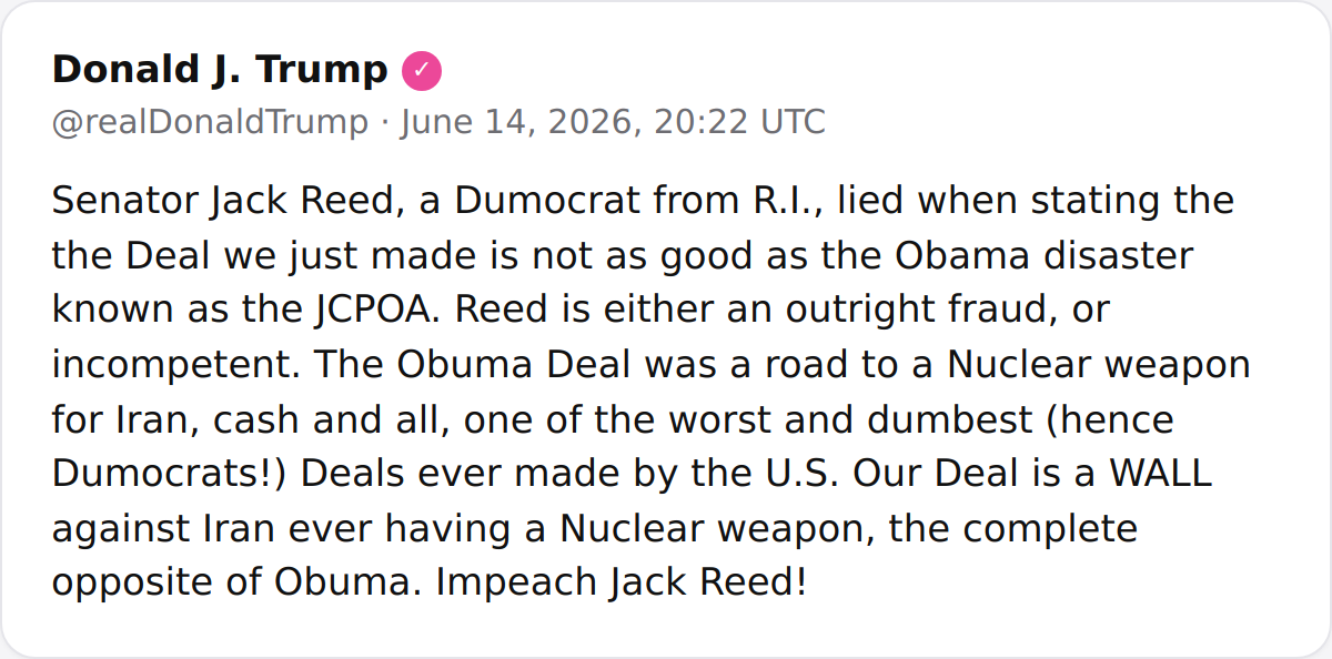 President Trump called Senator Jack Reed a 'fraud' and called for impeachment over comments comparing the new Iran nuclear deal unfavorably to the JCPOA.