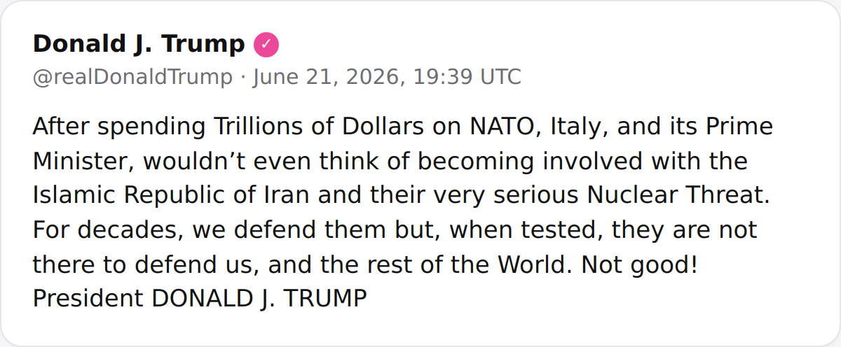 President Donald Trump criticized Italy and NATO for not supporting the U.S. against Iran's nuclear threat, stating that despite trillions spent on the alliance, Italy has failed to help when tested.