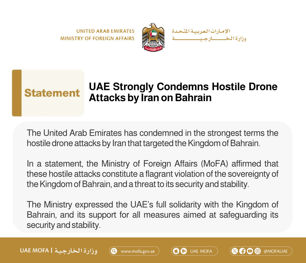 The UAE Ministry of Foreign Affairs issued a statement condemning Iran's drone attacks targeting Bahrain.